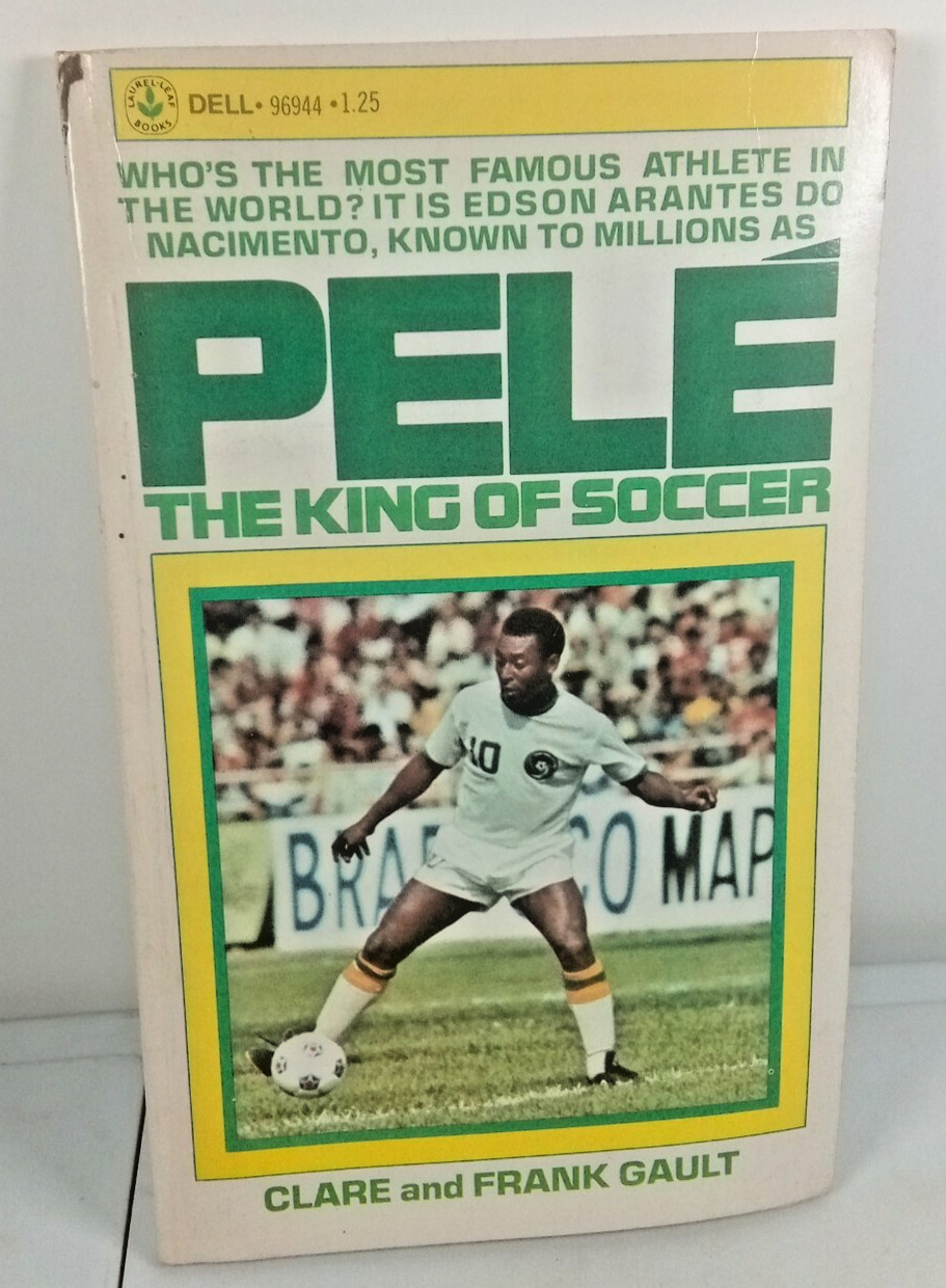 Pele The King of Soccer by Clare and Frank Gault