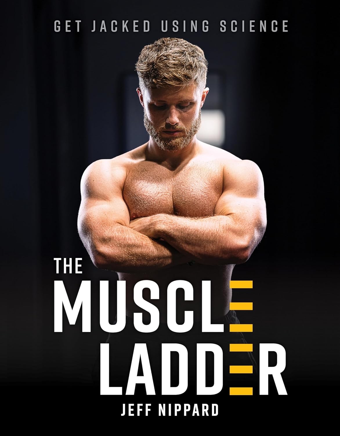 The Muscle Ladder: Get Jacked Using Science Hardcover by