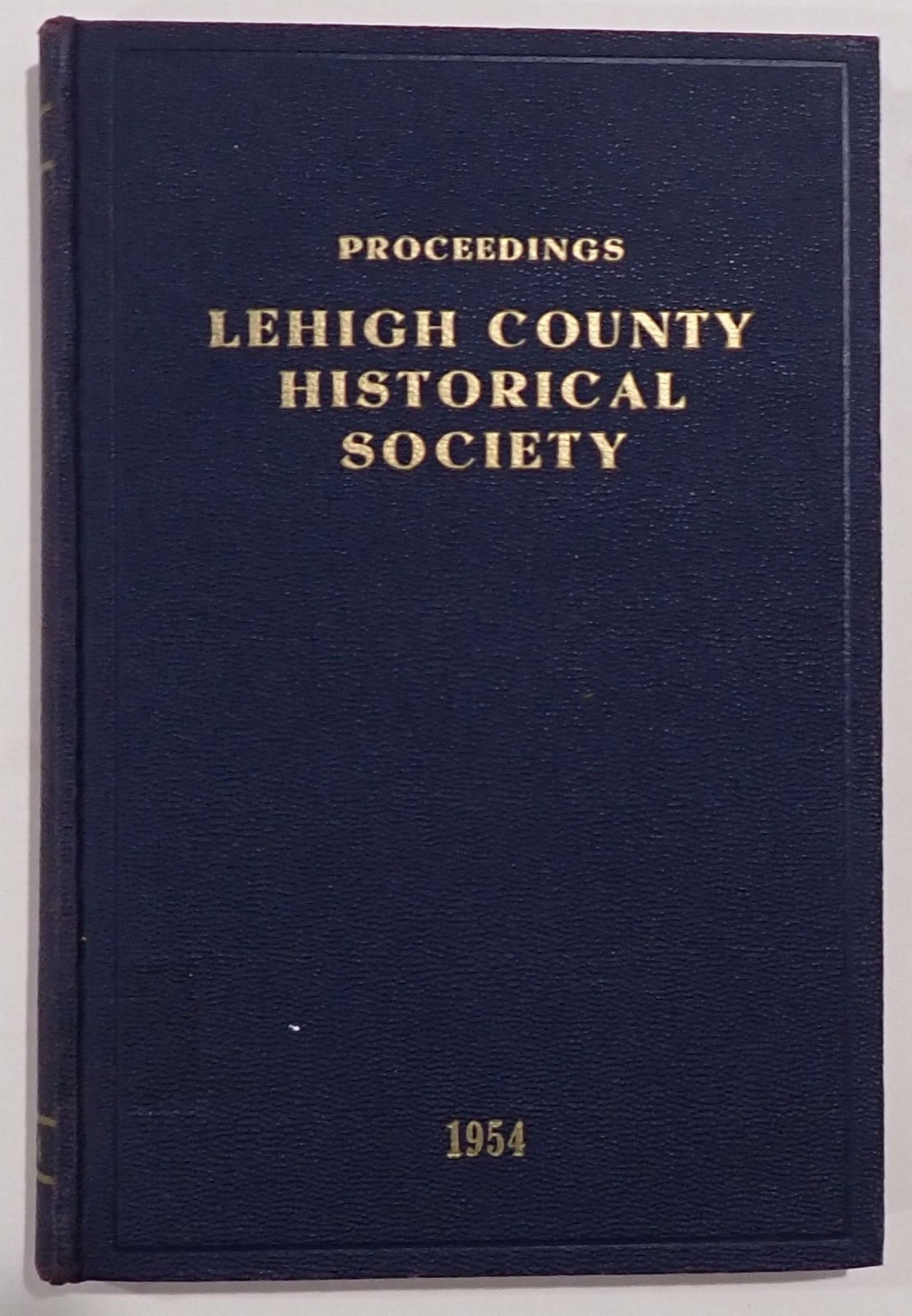 PROCEEDINGS OF THE LEHIGH COUNTY HISTORICAL SOCIETY VOL. 20 Pennsylvania