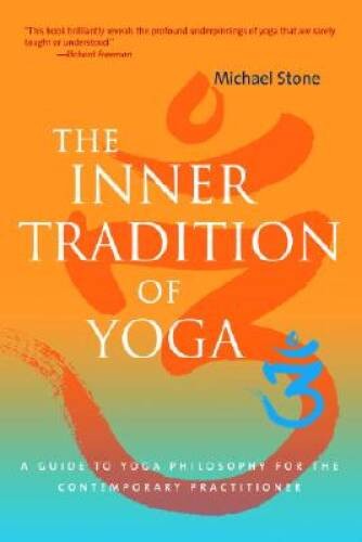 The Inner Tradition of Yoga: A Guide to Yoga Philosophy for the Contempor – GOOD