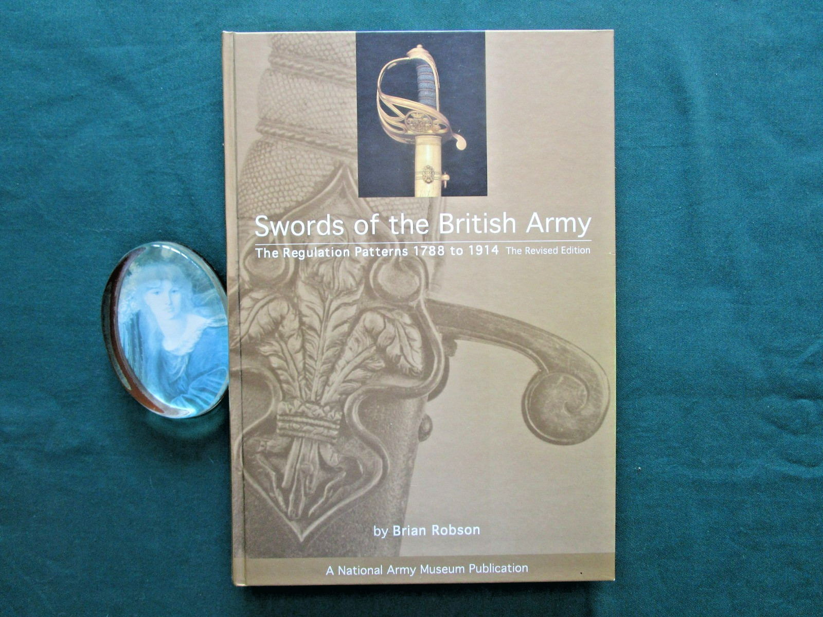 Swords of the British Army: Regulation Patterns 1788-1914 – Brian Robson