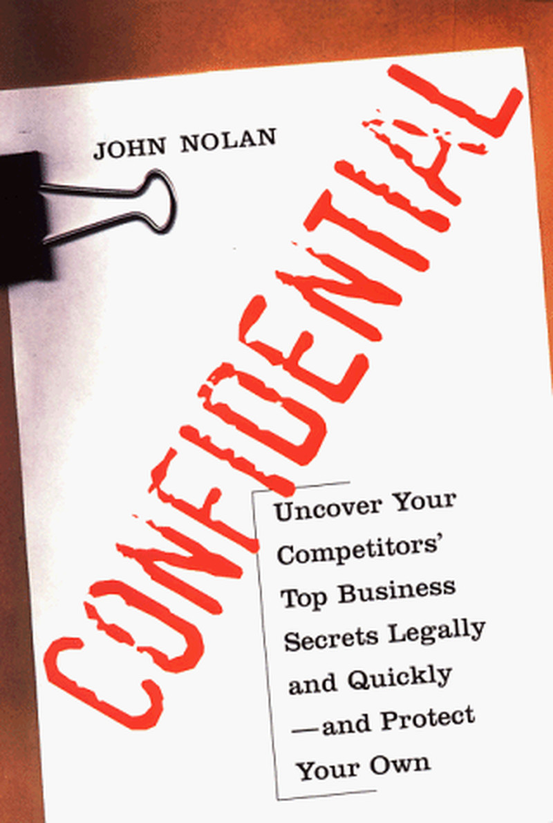 Confidential: Uncover Your Competitors’ Top Business Secrets Legally and Quickly