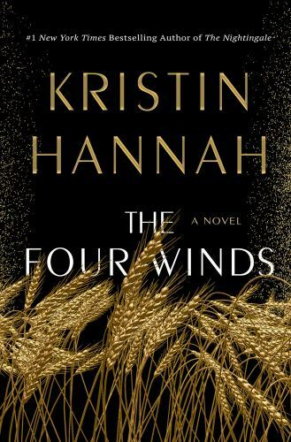 Four Winds : A Novel by Kristin Hannah (2021, Hardcover)