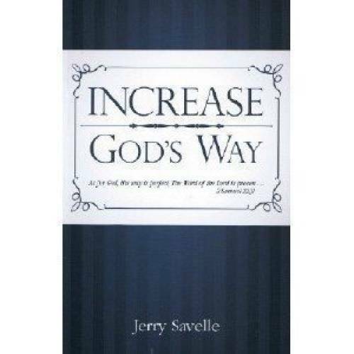 Increase God’s Way – Paperback By Jerry Savelle – GOOD