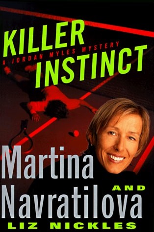 Killer Instinct: A Jordan Myles Mystery, Martina Navratilova, Good Book