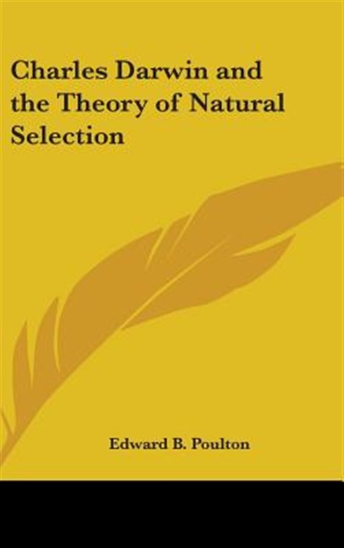 Charles Darwin and the Theory of Natural, Hardcover by Poulton, Edward B., Br…