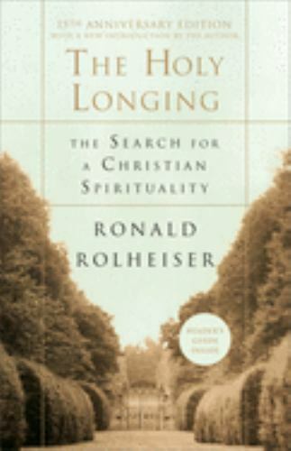 The Holy Longing: The Search for a Christian Spirituality – Paperback – GOOD