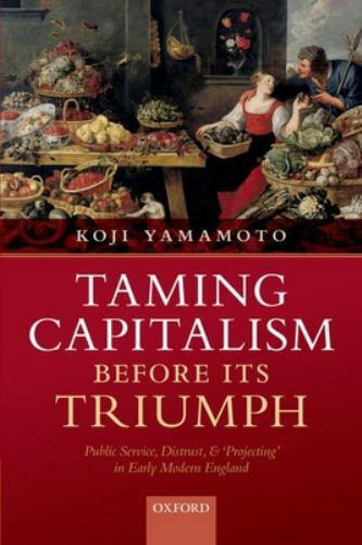Taming Capitalism before its Triumph: Public Service, Distrust, and ‘Projecting’