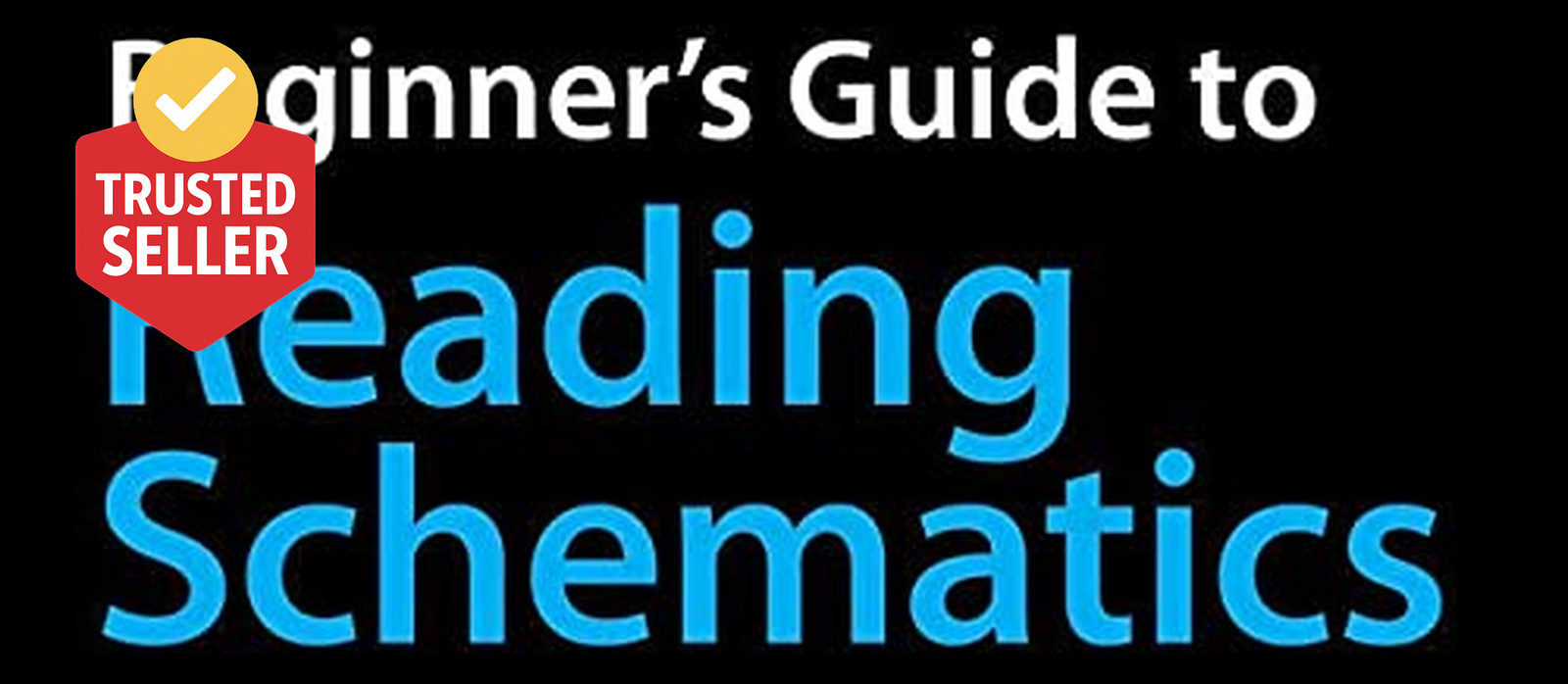 Beginner’S Guide to Reading Schematics, Fourth Edition
