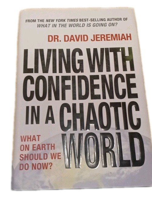 Living With Confidence In A Chaotic World By Dr David Jeremiah