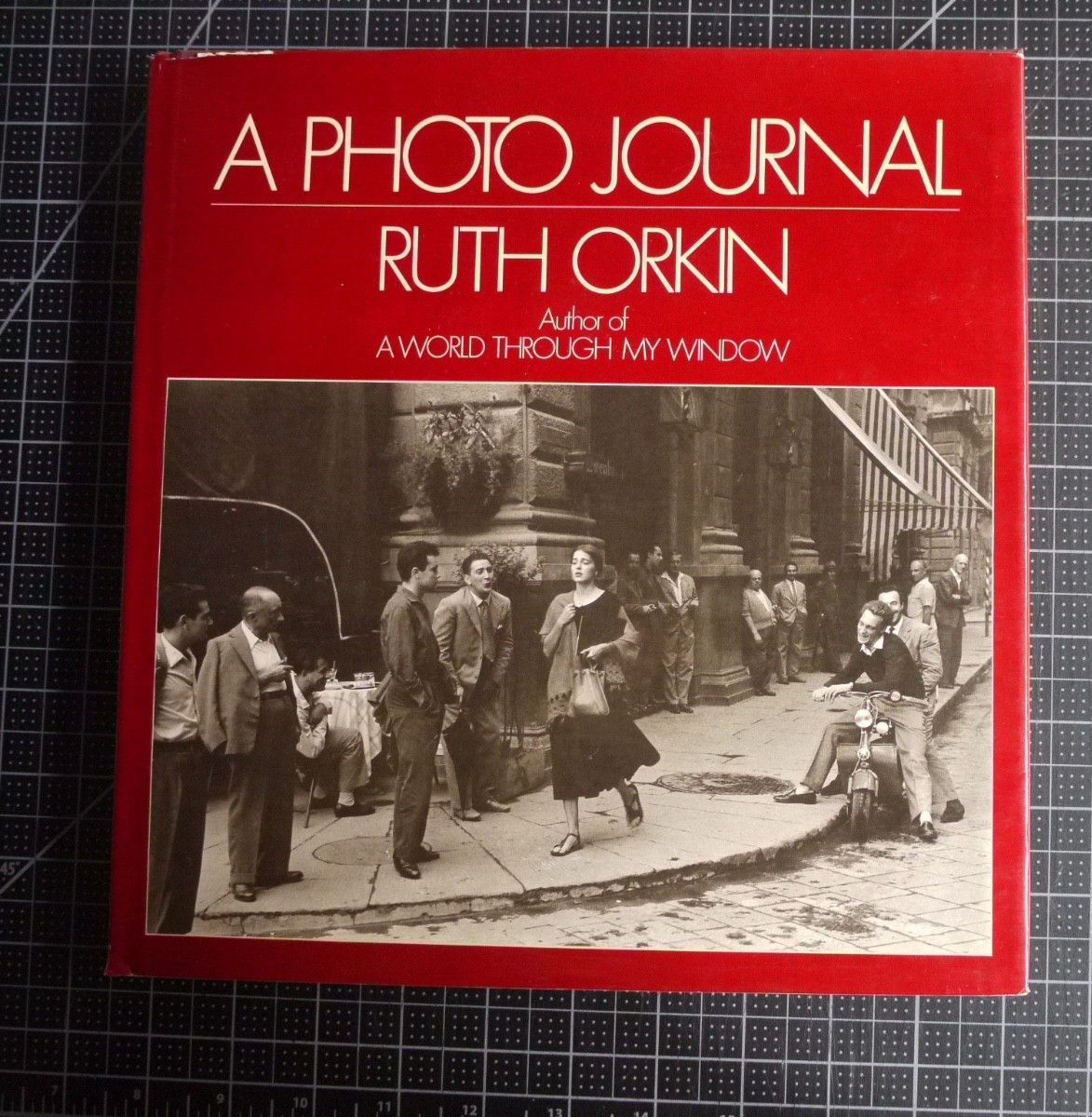 Ruth Orkin / A Photo Journal First Edition 1981 Hardcover / Dust Jacket Vintage