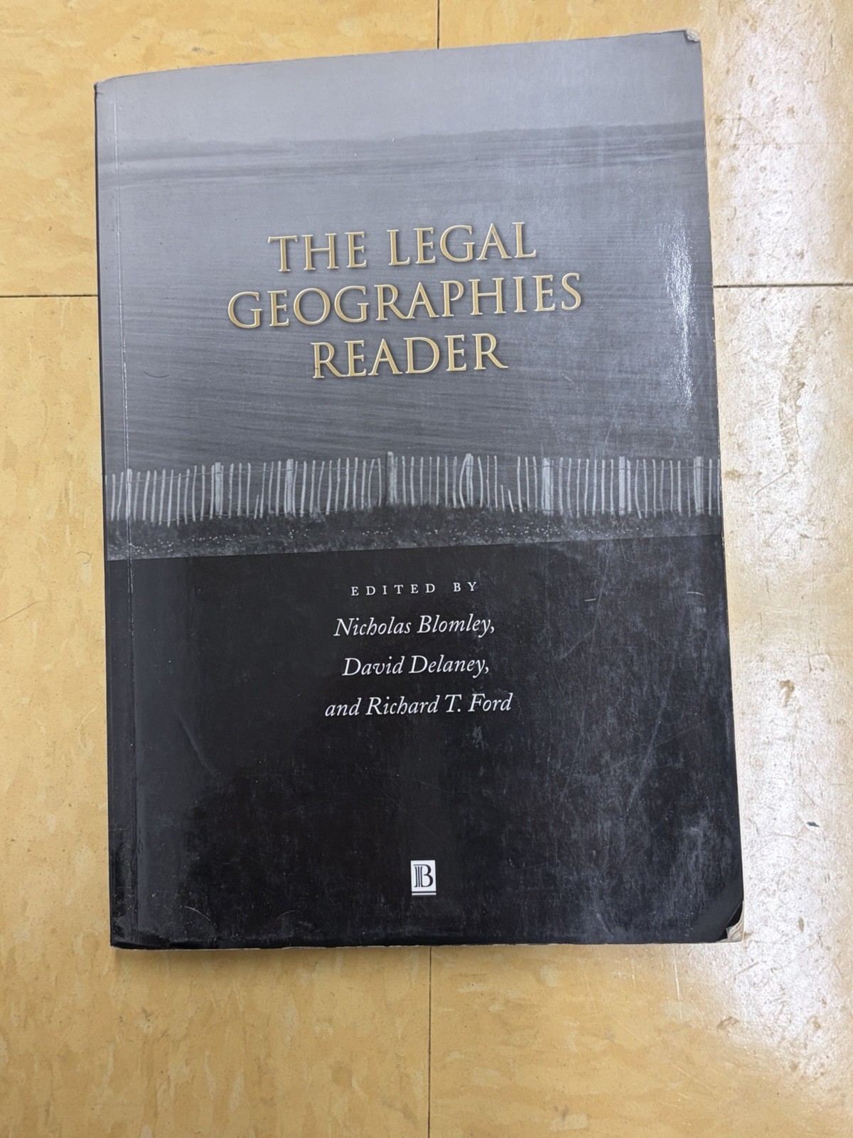 The Legal Geographies Reader: Law, Power and Space by Blomley Nicholas Book Ford