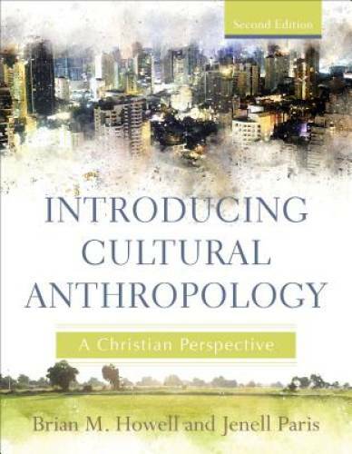 Introducing Cultural Anthropology: A Christian Perspective – Paperback – GOOD