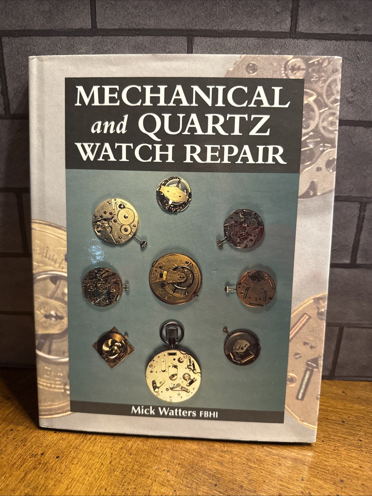 MECHANICAL and QUARTZ WATCH REPAIR by Mick Watters FBHI (1999) Crowd Press