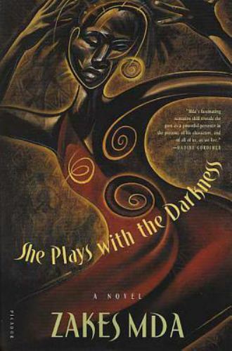 She Plays with the Darkness: A Novel – paperback, 9780312423254, Zakes Mda