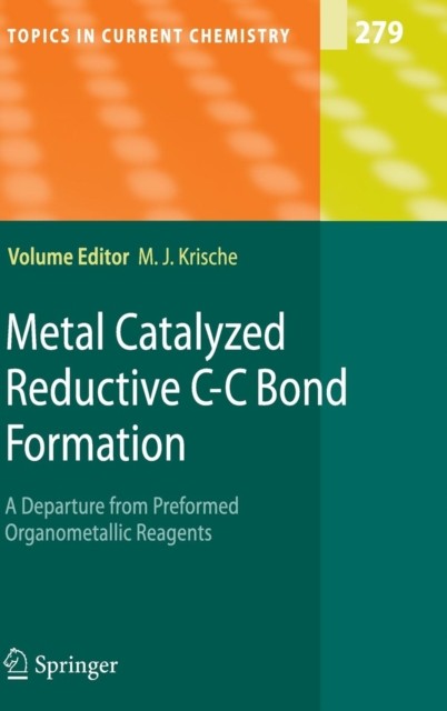Krische – Metal Catalyzed Reductive C-C Bond Formation A Departure f – X555z