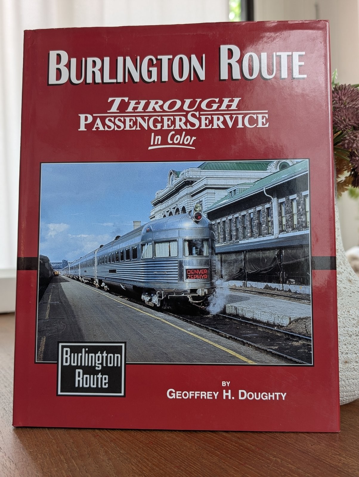 BURLINGTON ROUTE PASSENGER SERVICE COLOR DOUGHTY 1ST ED 2010 MORNING SUN HC RAIL