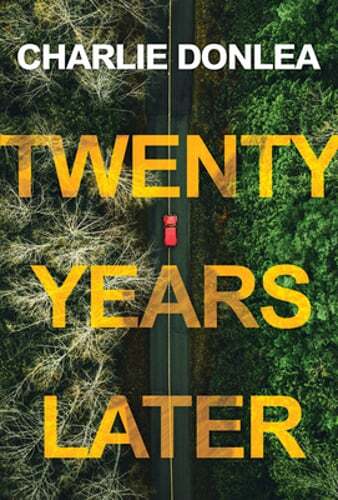 Twenty Years Later: A Riveting New Thriller by Charlie Donlea: Used