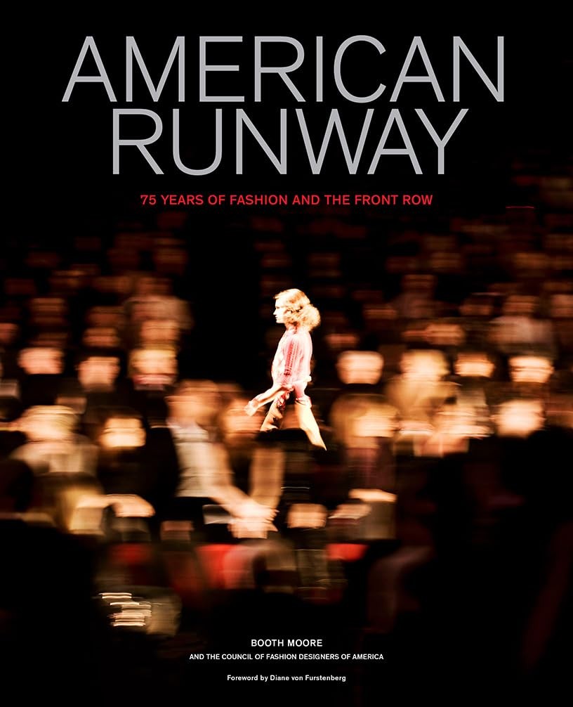 American Runway: 75 Years of Fashion and the Front Row by Moore