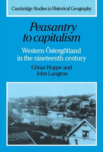 PEASANTRY TO CAPITALISM: WESTERN OSTERGOTLAND IN THE By Göran Hoppe & John