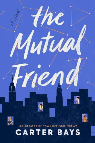 The Mutual Friend by Bays, Carter
