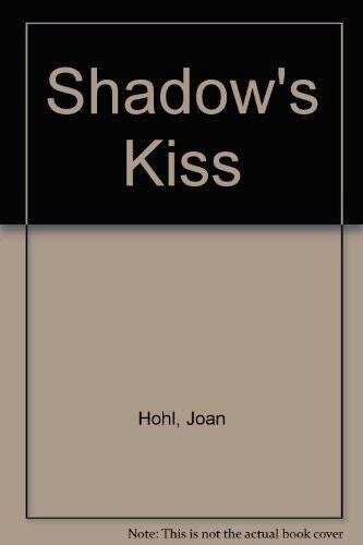 Shadows Kiss – Mass Market Paperback By Hohl, Joan – GOOD