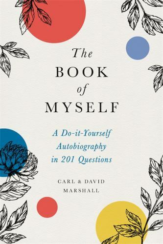 The Book of Myself: A Do-It-Yourself Autobiography in 201 Questions – GOOD