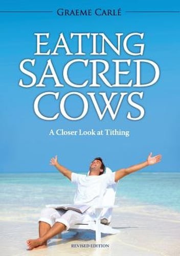 Eating Sacred Cows: A Closer Look at Tithing by Graeme Carlé: New