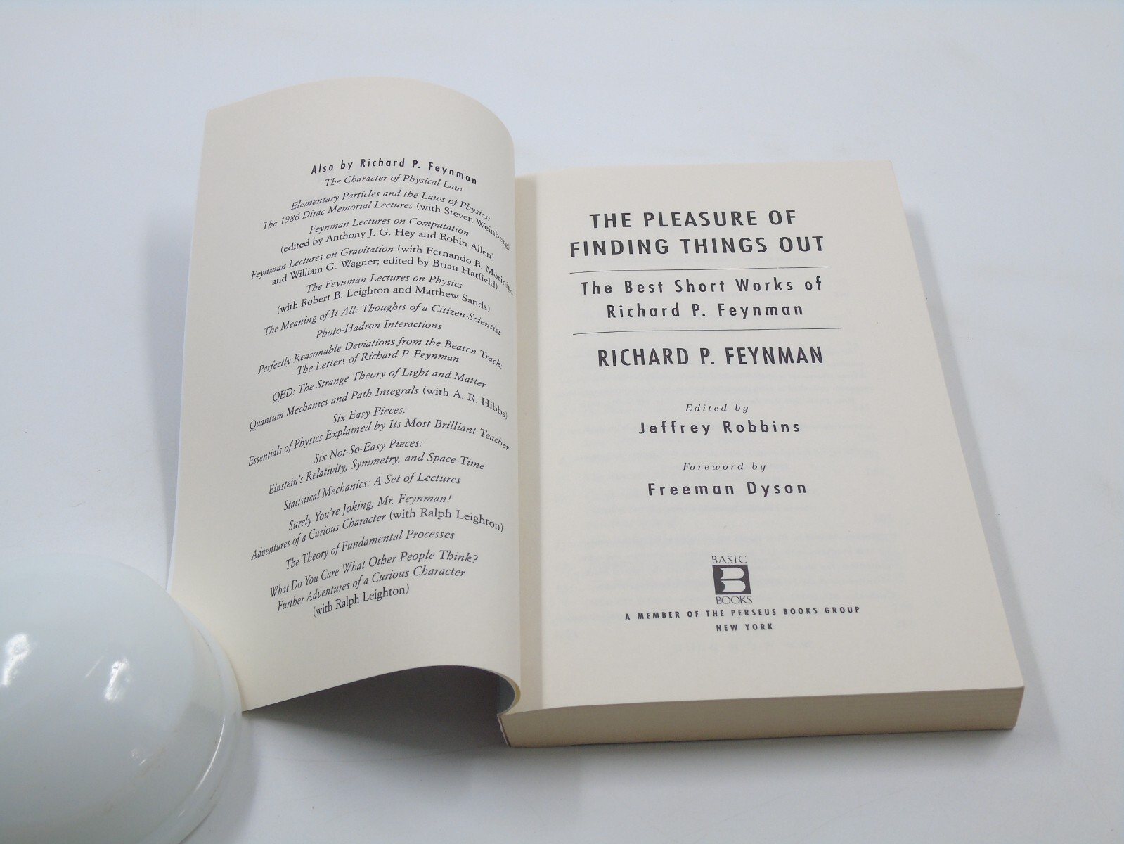 The Pleasure of Finding Things Out: The Best Short Works of Richard P. Feynman