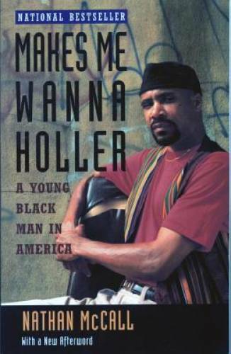 Makes Me Wanna Holler: A Young Black Man in America – Paperback – GOOD
