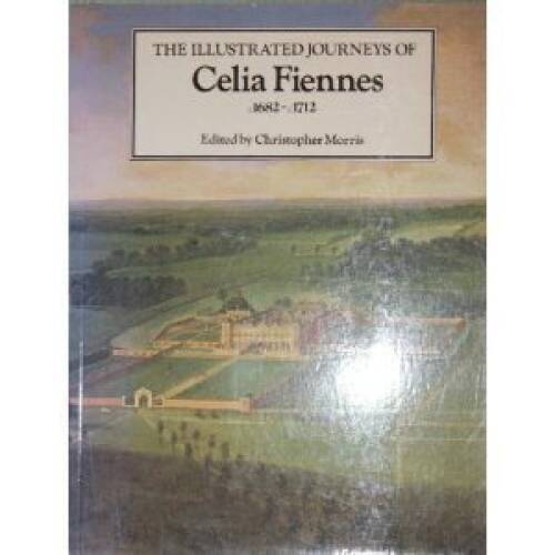 The illustrated journeys of Celia Fiennes 1682-1712 – Paperback – GOOD