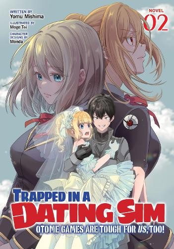 Yomu Mishima Trapped in a Dating Sim: Otome Games Are Tough For Us, (Paperback)