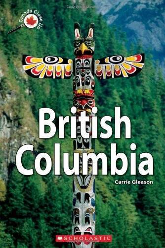 Canada Close Up: British Columbia – Paperback By Carrie Gleason – GOOD