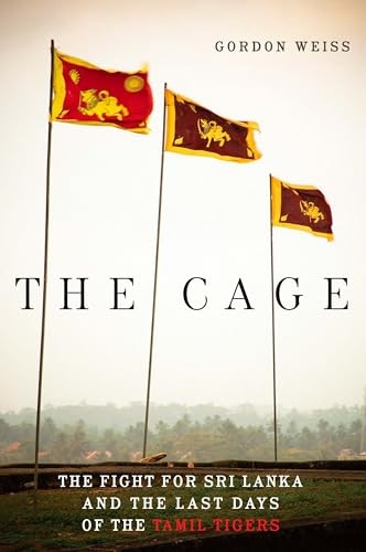 The Cage: The Fight for Sri Lanka and the Last Days of the Tamil Tigers – GOOD