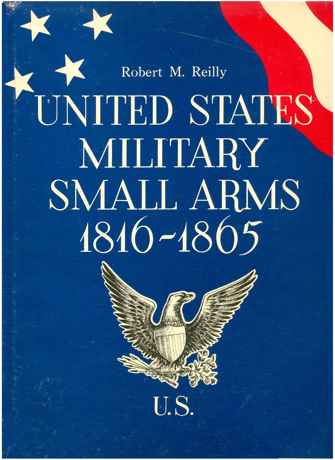 United States Military Small Arms 1816-1865 by Reilly HC 1970 Civil War W11