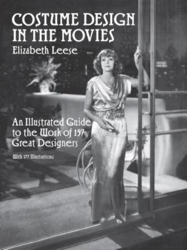 Dover Fashion and Costumes Ser.: Costume Design in the Movies : An…