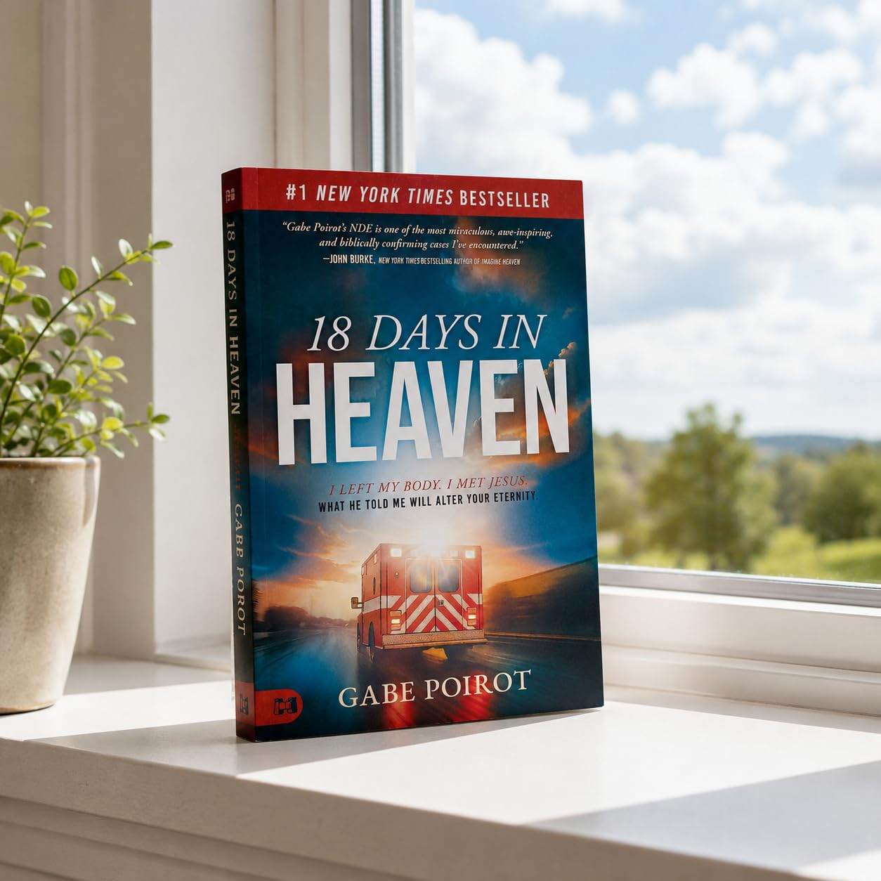 18 Days in Heaven: I Left My Body. I Met Jesus. What He Told Me Will Alter Your