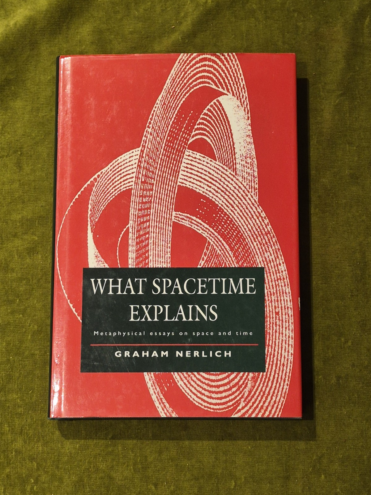 What Spacetime Explains – Graham Nerlich , Cambridge HB DJ 2007