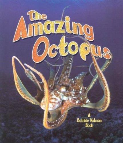 The Amazing Octopus (The Living Oceans) by Kalman, Bobbie
