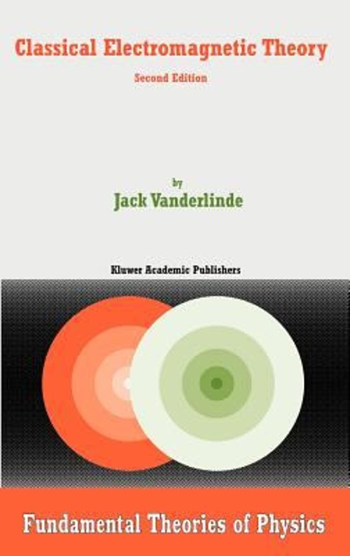 Classical Electromagnetic Theory Hardcover Jack Vanderlinde