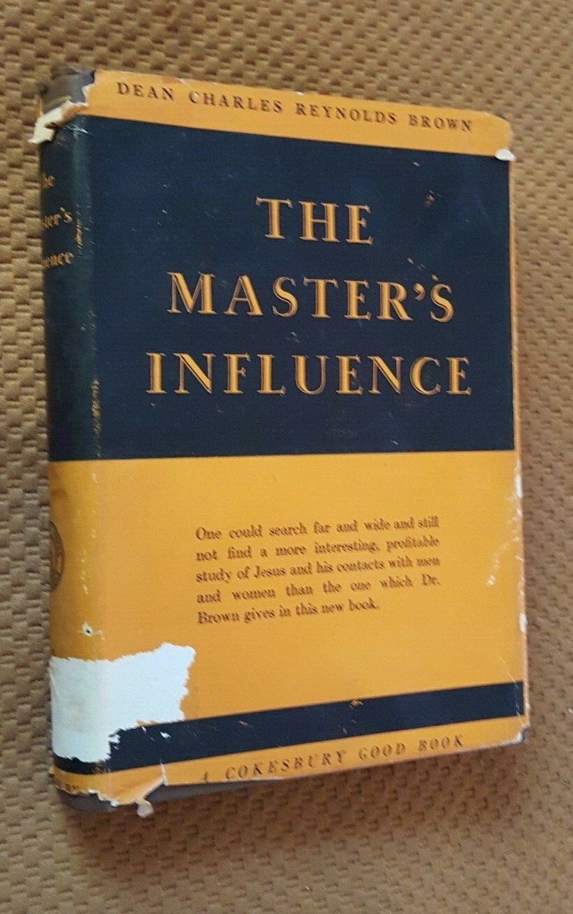 The Master’s influence (The Fondren lectures for 1936) Charles Reynolds Brown