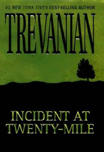 Incident at Twenty-Mile – Hardcover By Trevanian – GOOD