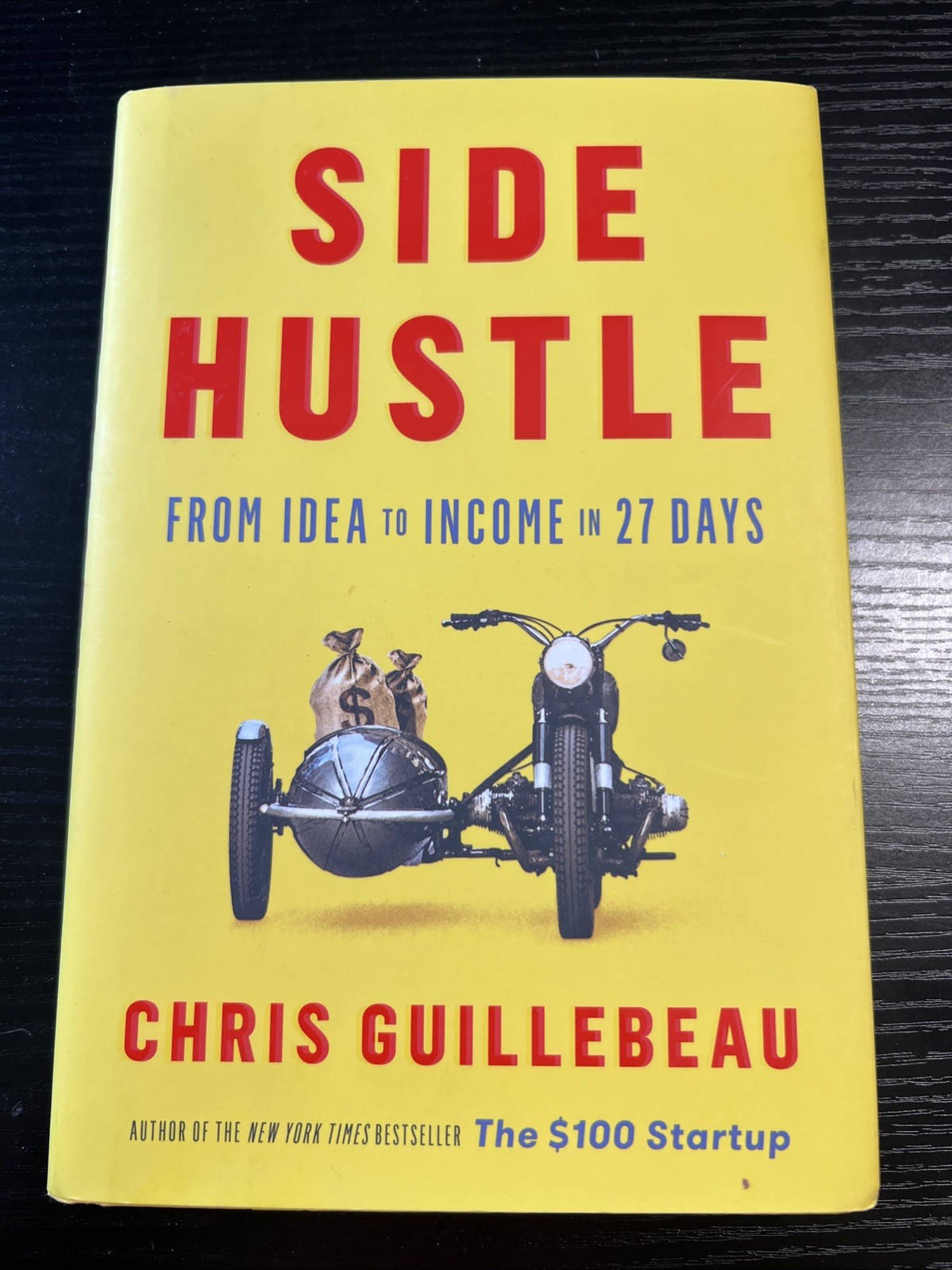 Side Hustle: From Idea to Income in 27 Days by Chris Guillebeau