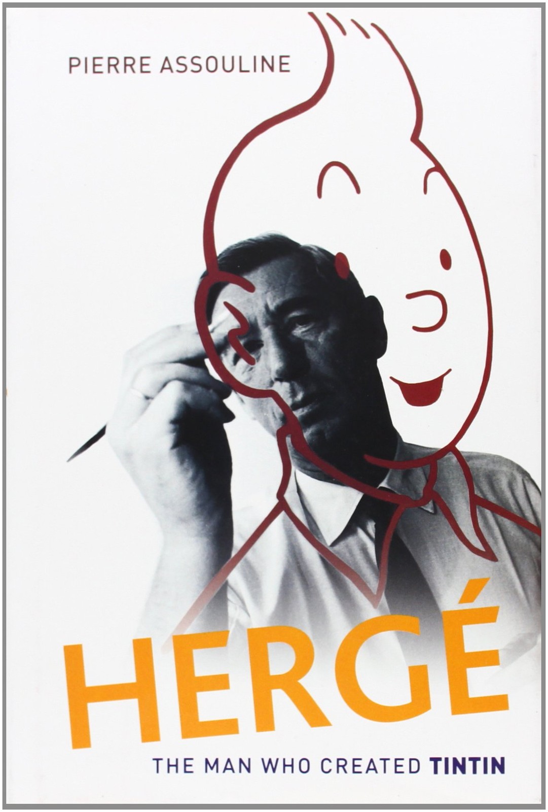 HERGE THE MAN WHO CREATED TINTIN