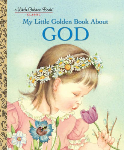 My Little Golden Book About God – Hardcover By Watson, Jane Werner – GOOD