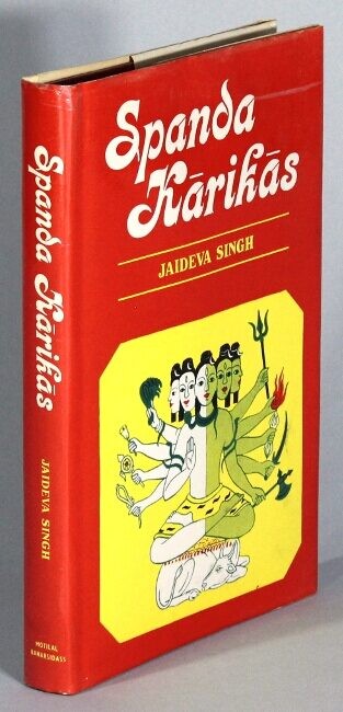 Jaideva Singh / Spanda-Karikas The divine creative pulsation The Karikas 1st ed