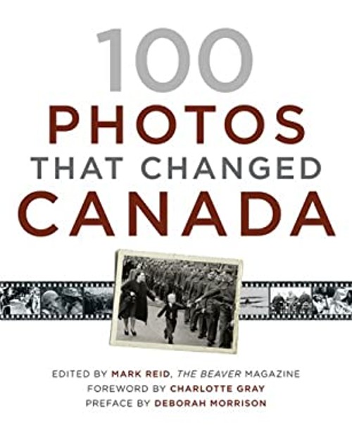 100 Photos That Changed Canada Hardcover