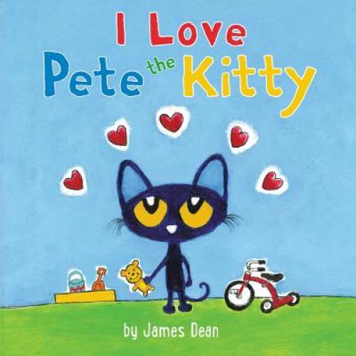 Pete the Kitty: I Love Pete the Kitty (Pete the Cat) – Board book – GOOD