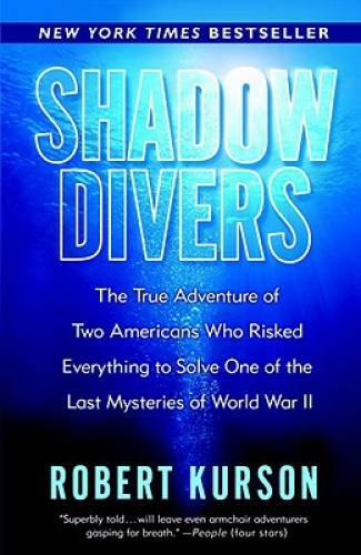 Shadow Divers: The True Adventure of Two Americans Who Risked Everything – GOOD