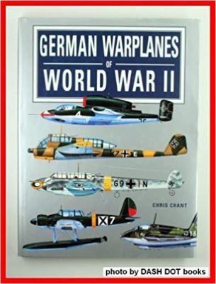 German Warplanes of Word War II by Chris: Chant